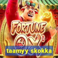 taamyy skokka